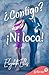 ¿Contigo? ¡Ni loca! (Spanish Edition)