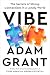 Vibe by Adam  Grant