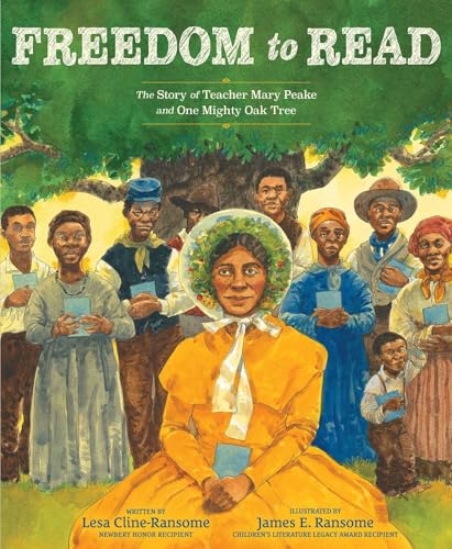Freedom to Read: The Story of Teacher Mary Peake and One Mighty Oak Tree (Kindle Edition)