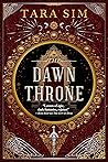 The Dawn Throne by Tara Sim The Dawn Throne by Tara Sim