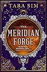 The Meridian Forge by Tara Sim The Meridian Forge by Tara Sim