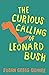 The Curious Calling of Leonard Bush by Susan Gregg Gilmore