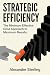 Strategic Efficiency: The M...