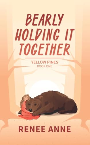 Bearly Holding it Together (Yellow Pines Book 1)