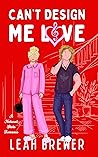 Can't Design Me Love
