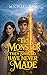The Monster They Should Have Never Made (The Rifts Between Three Worlds #3)