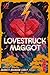 Lovestruck Maggot