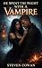 He Spent the Night with a Vampire by Steven Cowan