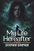 My Life Hereafter
