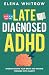 Late Diagnosed ADHD: Unders...