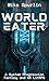 World Eater: A System Progr...