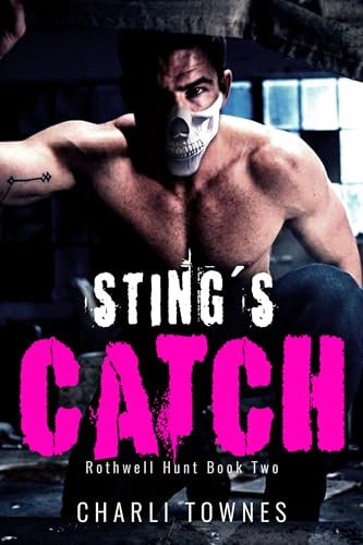 Sting's Catch: A Dark Reverse Harem Romance (The Rothwell Masked Hunt Series)