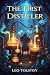 The First Distiller by Leo Tolstoy The First Distiller by Leo Tolstoy