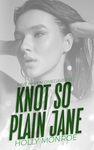 Knot So Plain Jane (Pine Haven Omegaverse)