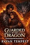 Guarded by the Dragon by Ravan Tempest