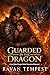 Guarded by the Dragon by Ravan Tempest