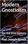Modern Gnosticism...