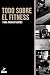 TODO SOBRE EL FITNESS: Para...