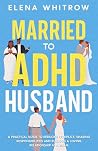 Married to ADHD H...