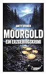Moorgold: Ein Erz...