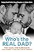 Who's the Real Dad?: Two Dads, One Surrogate: Our Journey to Become LGBTQ+ Parents