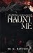 Haunt Me: A Forbidden Desir...