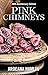 Pink Chimneys