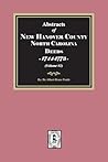 New Hanover County, North Carolina Deeds, 1744-1773. (Volume #1)