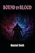 Bound In Blood by Marshall Smith