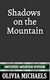 Shadows on the Mountain by Olivia Michaels