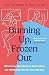Burning Up, Frozen Out by Joe Warner