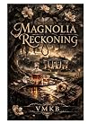 Magnolia Reckoning