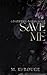 Save Me: A Forbidden Desire...