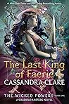 The Last King of Faerie by Cassandra Clare The Last King of Faerie by Cassandra Clare