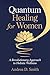 Quantum Healing For Women: ...