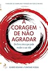 A Coragem de Não ...