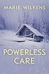 Powerless Care: A...