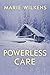 Powerless Care by Marie Wilkens