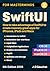 SwiftUI for Masterminds 6th Edition 2026 by J.D Gauchat