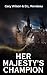 Her Majesty's Champion by Gary Wilson