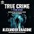 True Crime - The 90's by Alexander Dragone