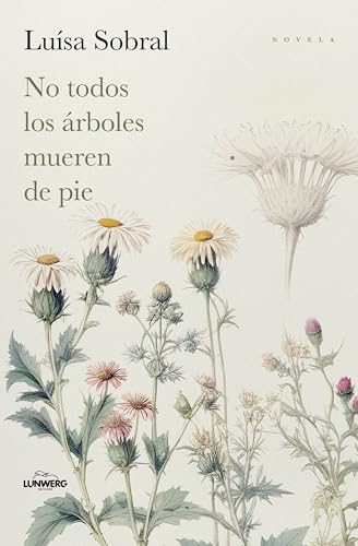 Portada de No todos los árboles mueren de pie, de Luísa Sobral