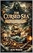 The Cursed Sea: Sailors, Om...
