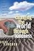 Changing the World Through ...