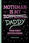 Mothman Is My Dad...