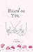 Based on You by Arisa Hart