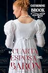 La cuarta esposa del barón (Spanish Edition) La cuarta esposa del barón (Spanish Edition)