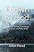 Known by God: A spiritual j...