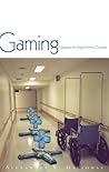 Gaming: Essays On Algorithmic Culture (Electronic Mediations) Gaming: Essays On Algorithmic Culture (Electronic Mediations)