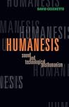 Humanesis: Sound and Technological Posthumanism (Posthumanities)